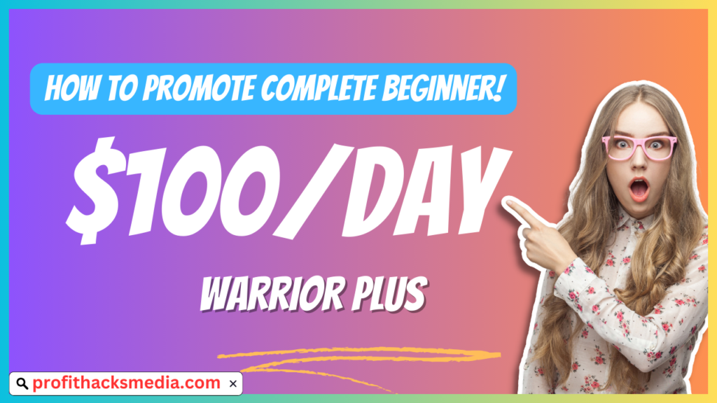 How to Promote Warrior Plus Products as a Complete Beginner!