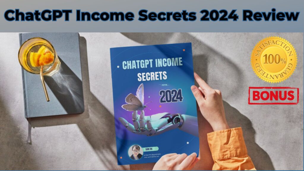 ChatGPT Income Secrets 2024 Review: Unleashing AI to Maximize Your Earnings